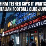 Tether wants to take over Juventus